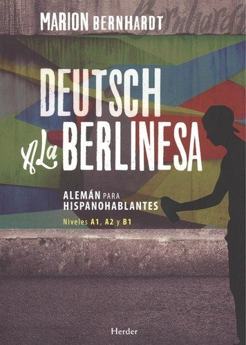 Deutsch A La Berlinesa - Bernhardt,marion