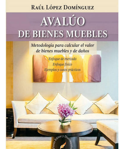 Avalúo De Bienes Muebles, De Raúl López Domínguez. Editorial Flores Editor, Tapa Blanda En Español, 2020