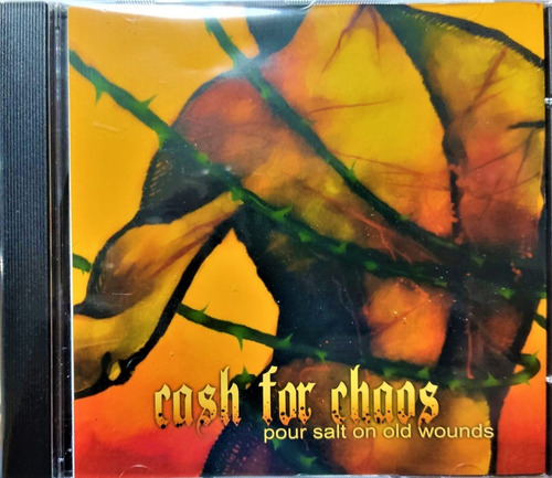 Cd - Cash For Chaos - Pour Salt On Old Wounds (lacrado)