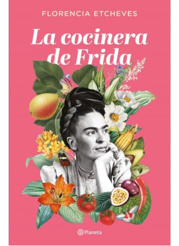 La Cocinera De Frida ( Libro Nuevo Y Original ) 