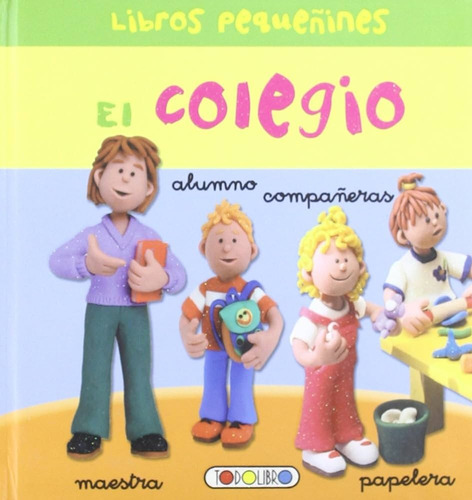 El Colegio (libros Pequeñines) / Todolibro