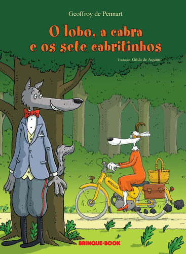 O lobo, a cabra e os sete cabritinhos, de Pennart, Geoffroy de. Brinque-Book Editora de Livros Ltda, capa mole em português, 2015