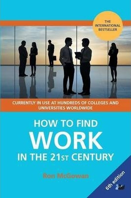 Libro How To Find Work In The 21st Century - Ron Mcgowan