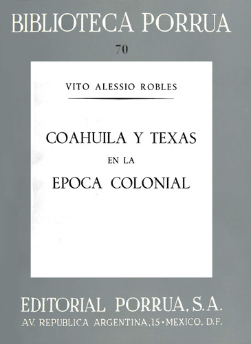 Coahuila Y Texas En La Época Colonial 71wc5