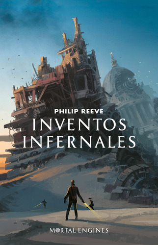 Mortal Engines 3 - Inventos infernales, de Reeve, Philip. Serie Mortal Engines Editorial Alfaguara Juvenil, tapa blanda en español, 2018