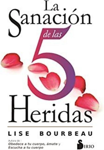 La Sanación De Las 5 Heridas (spanish Edition) Lmz