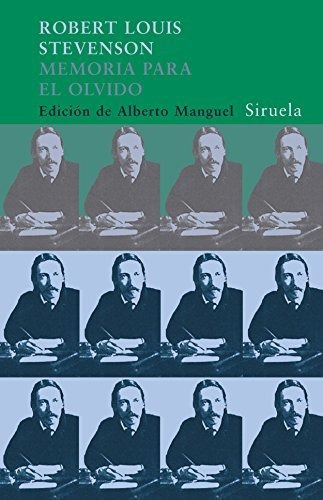 Memoria para el olvido, de Robert Louis Stevenson. Editorial SIRUELA, tapa blanda en español, 2008