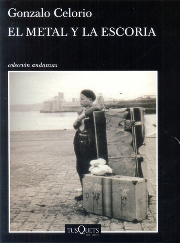 El Metal Y La Escoria - Gonzalo Celorio