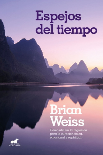Espejos Del Tiempo, de Weiss, Brian. Editorial Vergara en español, 2019