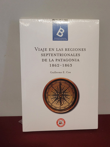 Viaje En Las Regiones Septentrionales De La Patagonia 1862