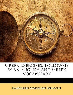 Libro Greek Exercises: Followed By An English And Greek V...
