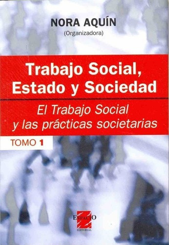 I Trabajo Social, Estado Y Sociedad, De Aquin, Nora., Vol. Volumen Unico. Espacio Editorial, Tapa Blanda En Español, 2008