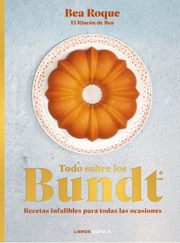 Libro Todo Sobre Los Bundt« De Roque Bea