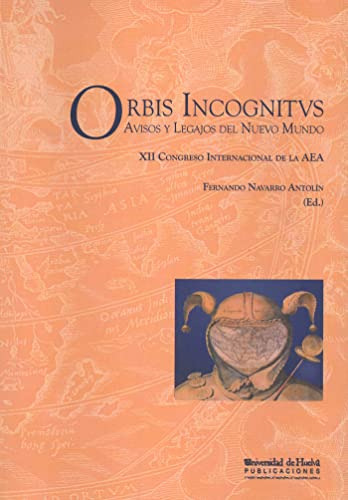Orbis Incognitus: Avisos Y Legajos Del Nuevo Mundo: 100 (col