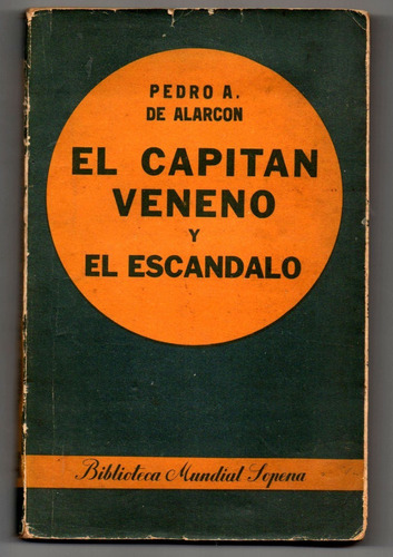 El Capitán Veneno Y El Escándalo Pedro De Alarcón Antiguo