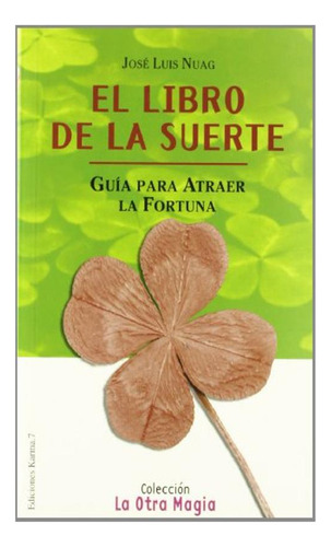 El Libro De La Suerte (la Otra Magia - Jose Luis Nuag Jose
