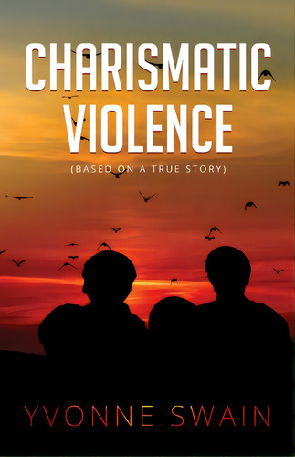 Charismatic Violence, De Swain, Yvonne. Editorial Indy Pub, Tapa Blanda En Inglés