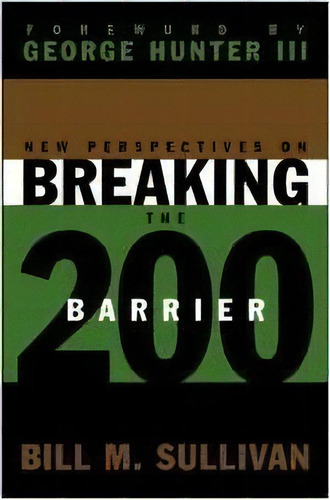New Perspectives On Breaking The 200 Barrier, De Bill Sullivan. Editorial Lillenas Publishing, Tapa Blanda En Inglés