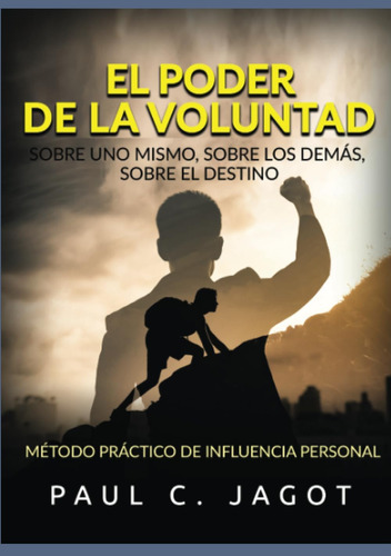 Libro: El Poder De La Voluntad - Sobre Uno Mismo, Sobre Los