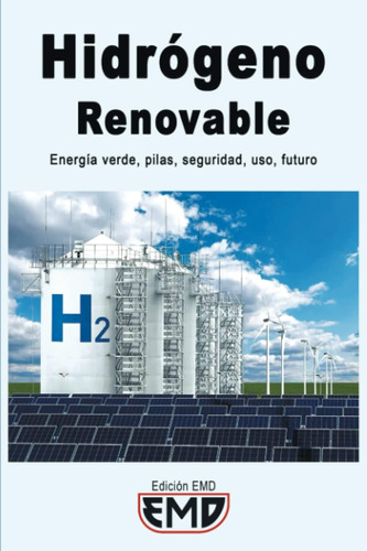 Libro: Hidrógeno Renovable: Energía Verde, Pilas,