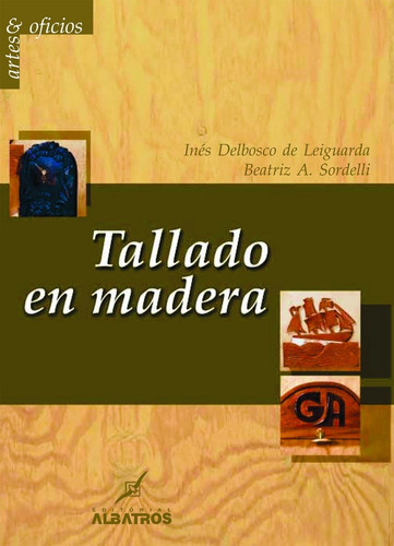 Tallado En Madera - Leiguarda, Sordelli