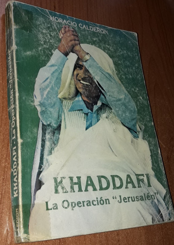 Khaddafi La Operacion Jerusalen   Horacio Calderon