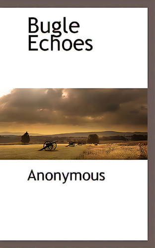 Bugle Echoes, De Anonymous. Editorial Bcr (bibliographical Ctr For R, Tapa Blanda En Inglés