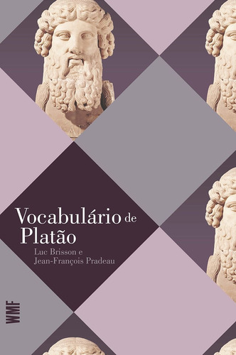 Vocabulário de Platão, de Brisson, Luc. Série Coleção Vocabulário dos filósofos Editora Wmf Martins Fontes Ltda, capa mole em português, 2010