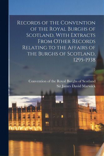 Records Of The Convention Of The Royal Burghs Of Scotland, With Extracts From Other Records Relat..., De Vention Of The Royal Burghs Of Sco. Editorial Legare Street Pr, Tapa Blanda En Inglés