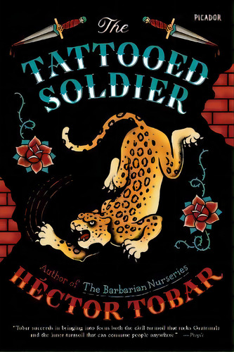 The Tattooed Soldier, De Héctor Tobar., Vol. 1. Editorial Picador, Tapa Blanda En Inglés