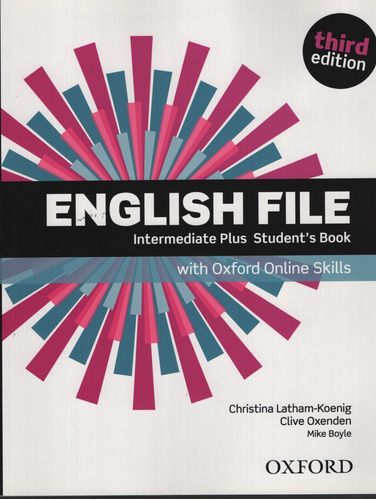 English File Intermediate Plus (3rd.edition) Student's Book + Oxford Online Skills, De Latham-koenig, Christina. Editorial Oxford University Press, Tapa Blanda En Inglés Internacional, 2019