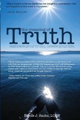 The Meaning Of Truth : Embrace Your Truth. Create Your Li...