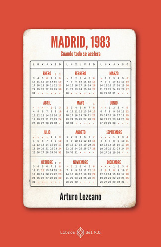 Madrid, 1983, De Lezcano, Arturo. Editorial Libros Del K.o, S.l.l, Tapa Blanda En Español