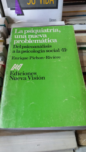 La Psiquiatria Una Nueva Problematica Enrique P Riviere 