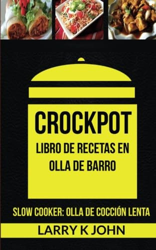 Crockpot: Libro De Recetas En Olla De Barro (slow Cook 41wz3