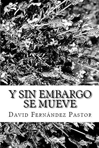 Y Sin Embargo Se Mueve (spanish Edition)