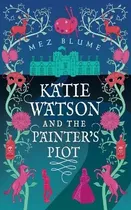 Comprar Libro Katie Watson And The Painter's Plot : Katie Watson ...