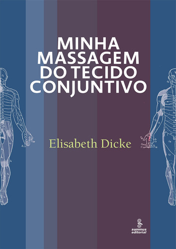 Minha massagem do tecido conjuntivo, de Dicke, Elisabeth. Editorial SUMMUS EDITORIAL, capa mole em português, 2022