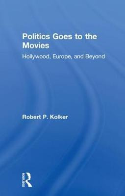 Libro Politics Goes To The Movies - Robert P Kolker