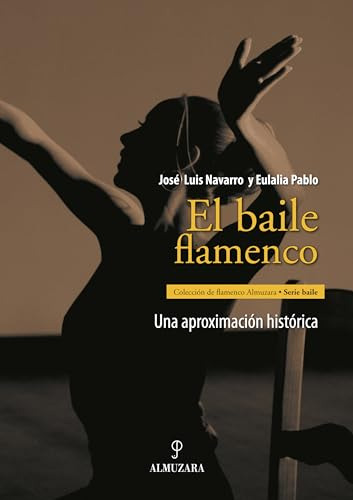Libro Baile Flamenco El De Navarro Garcia Jose Luis Almuzara