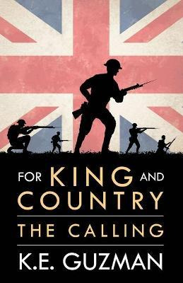 Libro For King And Country Book One : The Calling - K E G...