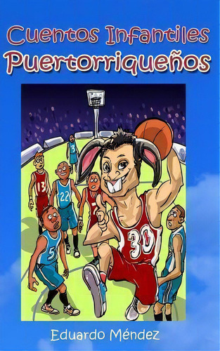 Cuentos Infantiles Puertorrique Os, De Eduardo M Mendez. Editorial Createspace Independent Publishing Platform, Tapa Blanda En Español