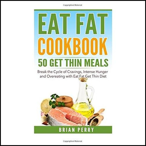 Libro: Eat Fat Cookbook: 50 Get Thin Meals Break The Cycle O