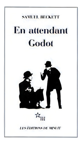En Attendant Godot - 1ªed.(2006), De Samuel Beckett. Editora Minuit, Capa Mole, Edição 1 Em Francês, 2006