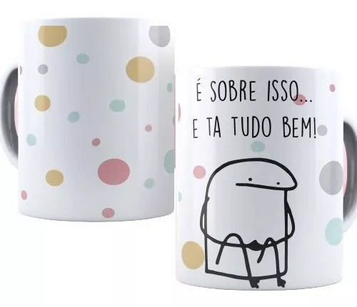 Caneca Meme Flork Frases As pessoas andam muito chatas. Eu não, eu sempre  fui