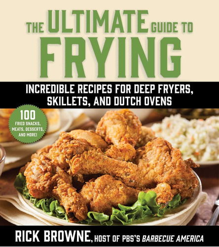 Libro: The Ultimate Guide To Frying: Incredible Recipes For 