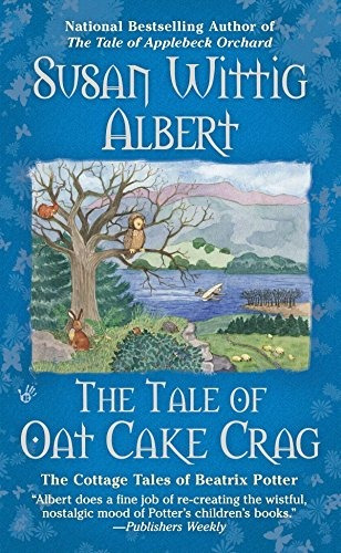 The Tale Of Oat Cake Crag (the Cottage Tales Of Beatrix P)