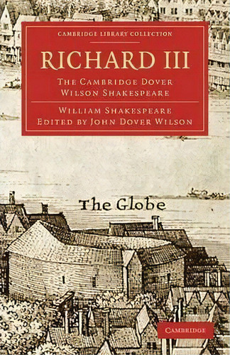 Cambridge Library Collection - Shakespeare And Renaissance Drama: Richard Iii: The Cambridge Dove..., De William Shakespeare. Editorial Cambridge University Press, Tapa Blanda En Inglés