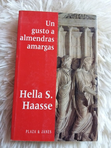 Un Gusto A Almendras Amargas- Hella S Haasse- 1996