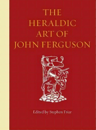 The Heraldic Art Of John Ferguson, De Stephen Friar. Editorial Heraldry Society, Tapa Dura En Inglés, 2018